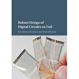 Robust Design of Digital Circuits on Foil-Myny-Cambridge University Press-9781107127012