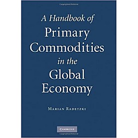 A Handbook of Primary Commodities in the Global Economy-RADETZKI-Cambridge University Press-9781107129801