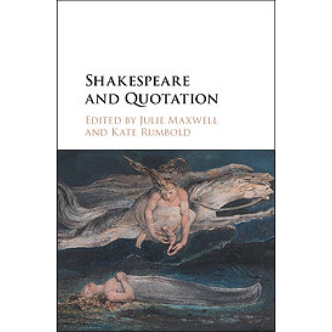Shakespeare and Quotation,Maxwell,Cambridge University Press,9781107134249,