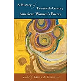 A History of Twentieth Century American Womens Poetry-Linda A. Kinnahan-Cambridge University Press-9781107137561