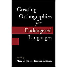 Creating Orthographies for Endangered Languages-Mari C Jones-Cambridge University Press-9781107148352
