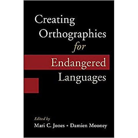 Creating Orthographies for Endangered Languages-Mari C Jones-Cambridge University Press-9781107148352 Creating Orthographies for Endangered Languages-Mari C Jones-Cambridge University Press-9781107148352