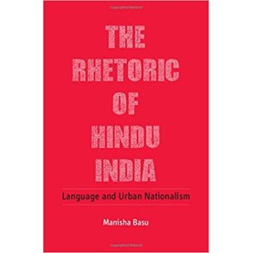 The Rhetoric of Hindu India-Manisha Basu-Cambridge University Press-9781107149878