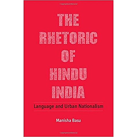 The Rhetoric of Hindu India-Manisha Basu-Cambridge University Press-9781107149878