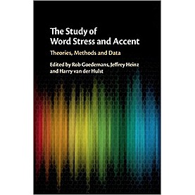 The Study of Word Stress and Accent-Goedemans-Cambridge University Press-9781107164031