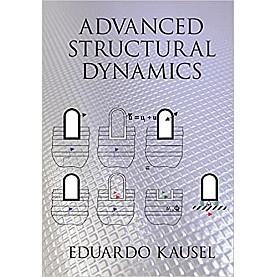 Advanced Structural Dynamics-Eduardo Kausel-Cambridge University Press-9781107171510