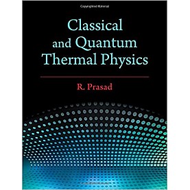 Classical and Quantum Thermal Physics-R. Prasad-Cambridge University Press-9781107172883