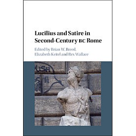 Lucilius and Satire in Second-Century BC Rome,Brian W. Breed,Cambridge University Press,9781107189553, Lucilius and Satire in Second-Century BC Rome,Brian W. Breed,Cambridge University Press,9781107189553,