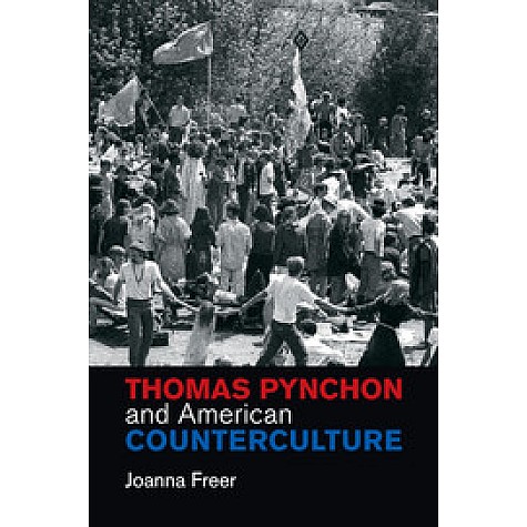 Thomas Pynchon and American Counterculture- Joanna Freer, University of Sussex-CAMBRIDGE UNIVERSITY PRESS-9781107429710 Thomas Pynchon and American Counterculture- Joanna Freer, University of Sussex-CAMBRIDGE UNIVERSITY PRESS-9781107429710