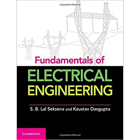 Fundamentals of Electrical Engineering-Subodh Behari Lal Seksena-Cambridge University Press-9781107464353