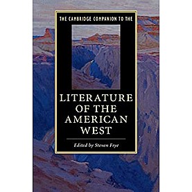 The Cambridge Companion to the Literature of the American West-FRYE-Cambridge University Press-9781107479272