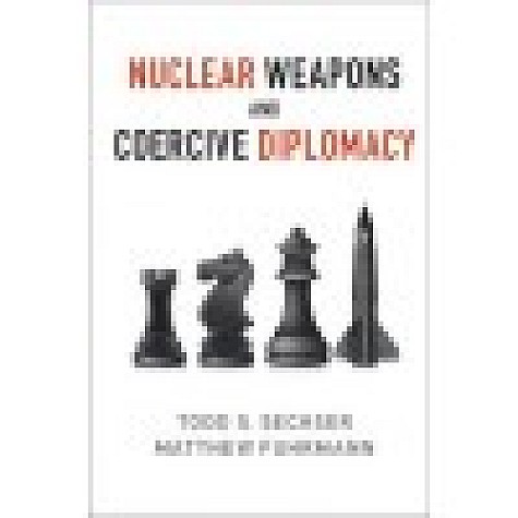 Nuclear Weapons and coercive Diplomacy-Sechser-Cambridge University Press-9781107514515 Nuclear Weapons and coercive Diplomacy-Sechser-Cambridge University Press-9781107514515