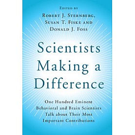 Scientists Making a Difference-One Hundred Eminent Behavioral and Brain Scientists Talk about Their Most important Contributions-Robert J. Sternberg,-Cambridge University Press-9781107566378  (PB)