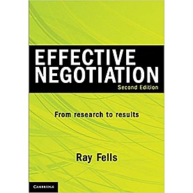 Effective Negotiation-From Research to Results-FELLS-Cambridge University Press-9781107605381