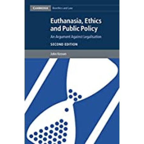 Euthanasia, Ethics and Public Policy-Keown-Cambridge University Press-9781107618336 Euthanasia, Ethics and Public Policy-Keown-Cambridge University Press-9781107618336