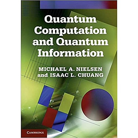 Quantum Computation and Quantum Information-10th Anniversary Edition-NIELSEN-Cambridge University Press-9781107619197