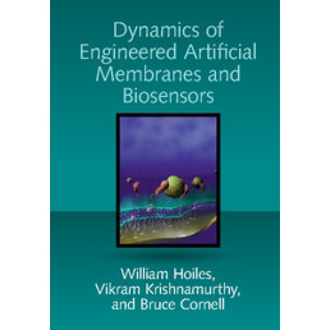 Dynamics of Engineered Artificial Membranes and Biosensors,Hoiles,Cambridge University Press,9781108423502, Dynamics of Engineered Artificial Membranes and Biosensors,Hoiles,Cambridge University Press,9781108423502,