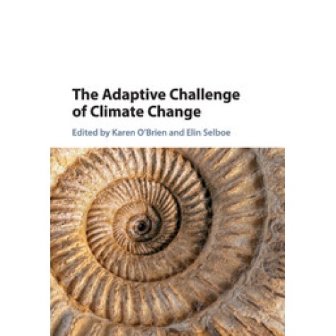 The Adaptive Challenge of Climate Change,OBRIEN,Cambridge University Press,9781108454759, The Adaptive Challenge of Climate Change,OBRIEN,Cambridge University Press,9781108454759,