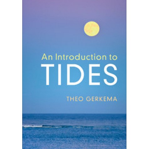 An Introduction to Tides,Theo Gerkema,Cambridge University Press,9781108464055, An Introduction to Tides,Theo Gerkema,Cambridge University Press,9781108464055,