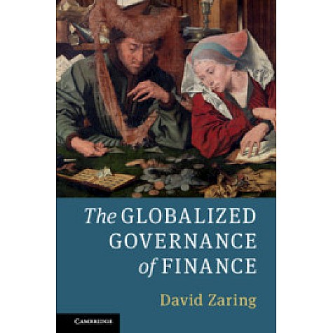 The Globalized Governance of Finance,David Zaring,Cambridge University Press,9781108468596,