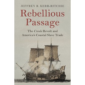 Rebellious Passage,Kerr-Ritchie,Cambridge University Press,9781108476249,