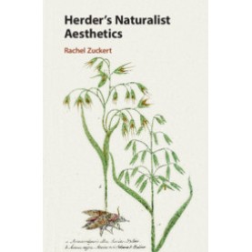 Herder's Naturalist Aesthetics,Rachel Zuckert,Cambridge University Press,9781108483070,