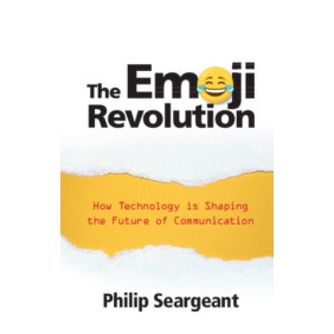 The Emoji Revolution,Philip Seargeant,Cambridge University Press,9781108721790,