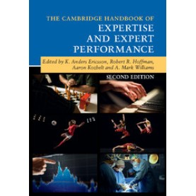 The Cambridge Handbook of Expertise and Expert Performance,K. Anders Ericsson,Cambridge University Press,9781316502617,