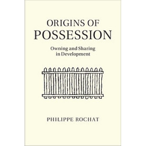 Origins of Possession-Philippe Rochat-Cambridge University Press-9781316502815