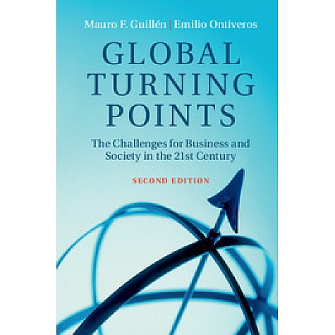 Global Turning Points-The Challenges for Business and Society in the 21st Century-Guillén-Cambridge University Press-9781316503539 (PB) Global Turning Points-The Challenges for Business and Society in the 21st Century-Guillén-Cambridge University Press-9781316503539 (PB)