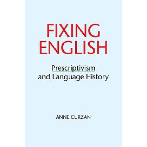 Fixing English-Anne Curzan-Cambridge University Press-9781316604885