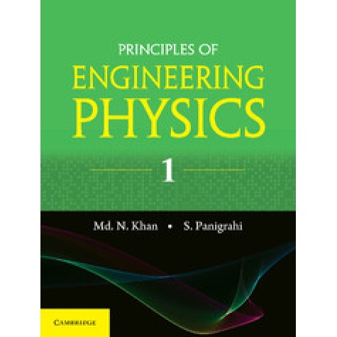Principles of Engineering Physics 1-Md Nazoor Khan-Cambridge University Press-9781316635643 Principles of Engineering Physics 1-Md Nazoor Khan-Cambridge University Press-9781316635643