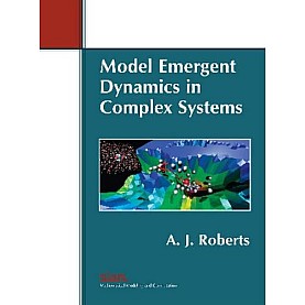 Model Emergent Dynamics in Complex Systems-Roberts-Cambridge University Press-9781611973556  (PB)
