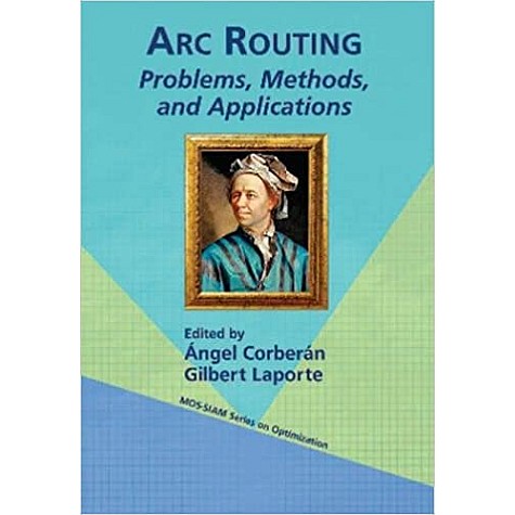 Arc Routing-Problems, Methods, and Applications-Corberán-Cambridge University Press-9781611973662