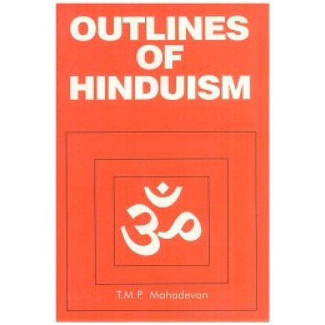 OUTLINES OF HINDUISM-T.M.P. Mahadevan-9781853000492 OUTLINES OF HINDUISM-T.M.P. Mahadevan-9781853000492