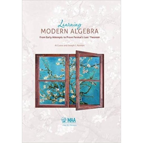 Learning Modern Algebra: From Early Attempts to Prove Fermats Last Theorem-CUOCO-Cambridge University Press-9781939512017