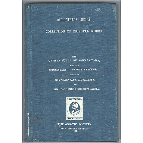 the grihya Sutra of Aswalayana with the Commentary ofGargya Narayana-Ramanarayana Vidyaratna, Anandahandra Vedantavagisa-9788100000236