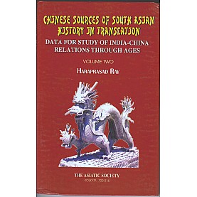 Chinese Sources of South Asian History In Translation vol 2-Haraprasad Ray-9788100000257