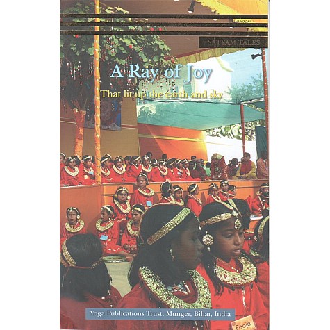 A Ray of Joy (satyam tales)-Bihar School of Yoga-9788100000259