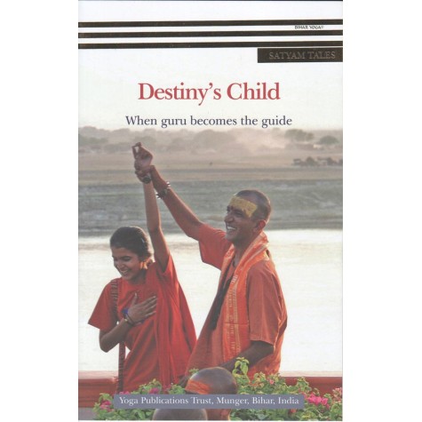 Destiny's Child   (satyam tales)-Bihar School of Yoga-9788100000263