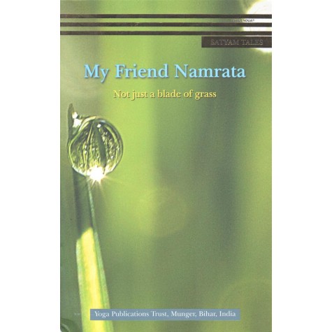 My Friend Namrata Not just a blade of grass (satyam tales)-Bihar School of Yoga-9788100000272
