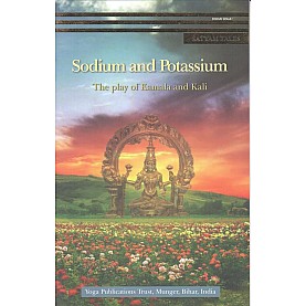 Sodium and Potassium  (Satyam Tales)-Bihar School of Yoga-9788100000276