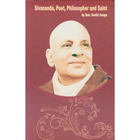 Sivananda, Poet, Philosopher and Saint-Smt. Savitri Asopa-9788100000538