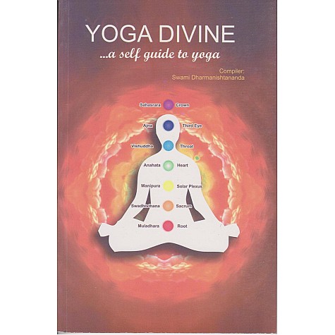 Yoga Divine: …a self guide to yoga-Swami Dharmanishtananda-9788100000539 Yoga Divine: …a self guide to yoga-Swami Dharmanishtananda-9788100000539