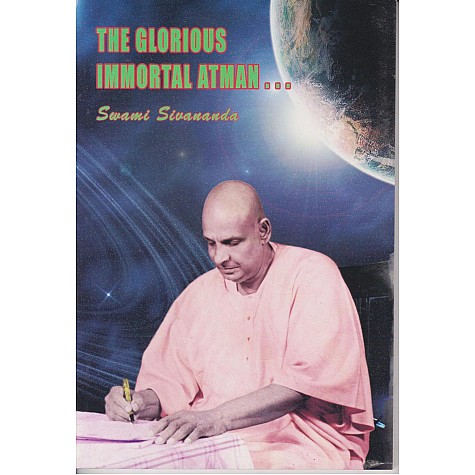 The Glorious Immortal Atman-Swami Sivananda-9788100000559