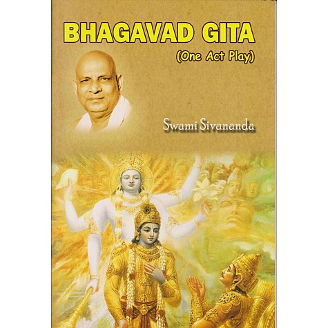 Bhagavad Gita (One Act Play)-Swami Sivananda-9788100000561 Bhagavad Gita (One Act Play)-Swami Sivananda-9788100000561