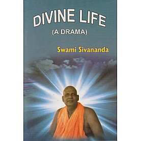 Divine Life (A Drama)-Swami Sivananda-9788100000565 Divine Life (A Drama)-Swami Sivananda-9788100000565