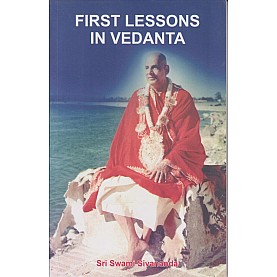 First Lessons in Vedanta-Swami Sivananda-9788100000569 First Lessons in Vedanta-Swami Sivananda-9788100000569