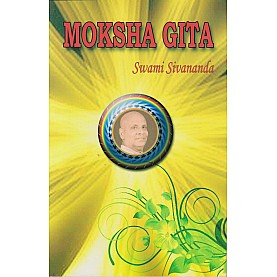 MOKSHA GITA-Swami Sivananda-9788100000605