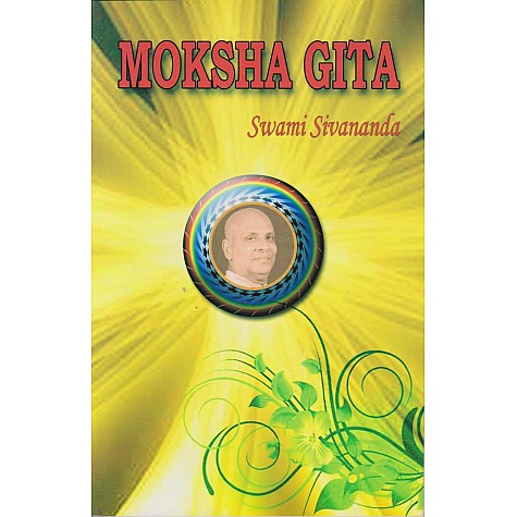 MOKSHA GITA-Swami Sivananda-9788100000605